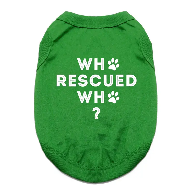 Who Rescued Who Dog Shirt - Green
