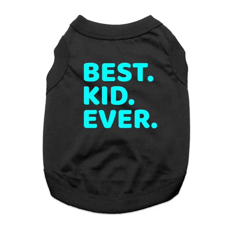 Best. Kid. Ever. Dog Shirt - Black