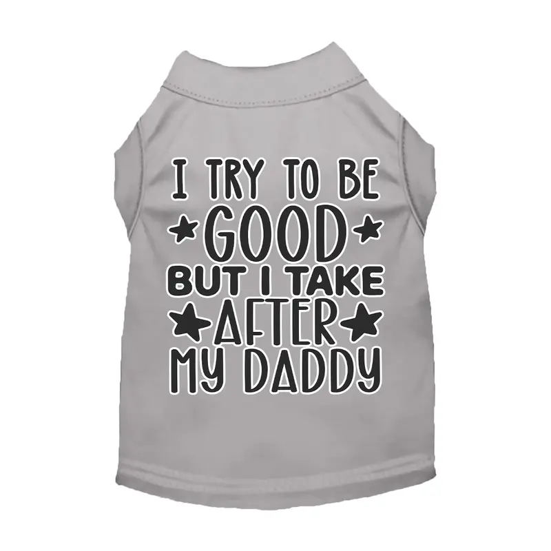 Mirage I Take After Daddy Cat & Dog Shirt - Gray