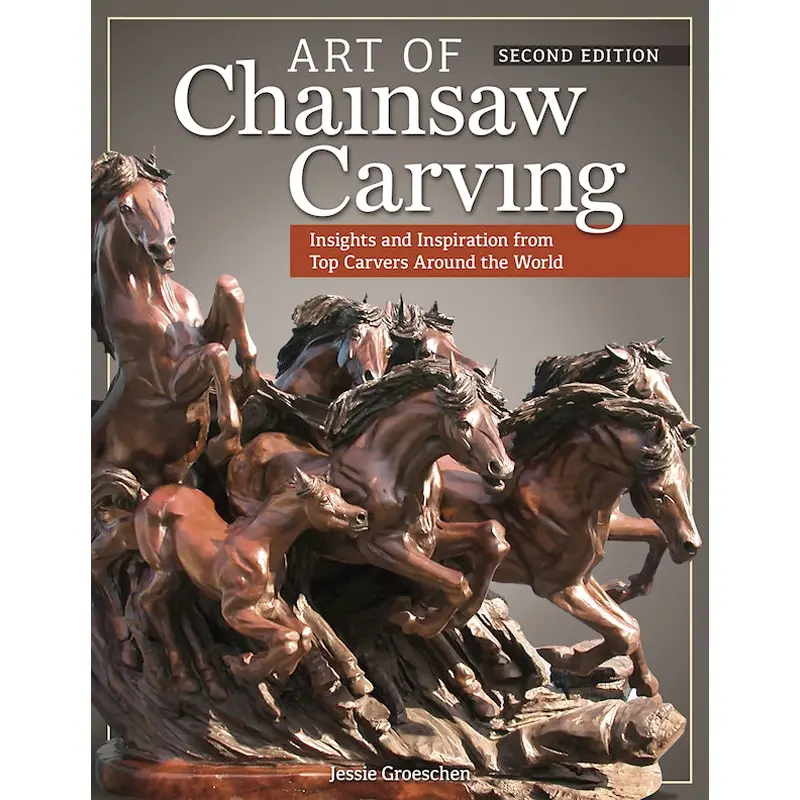 Art of Chainsaw Carving, Second Edition