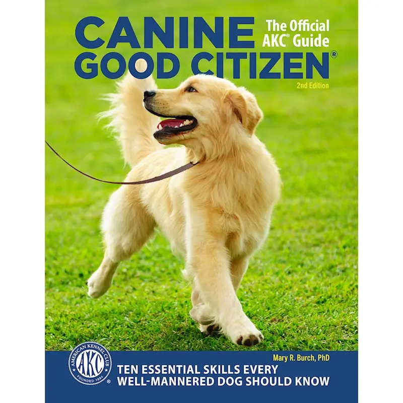 Canine Good Citizen - The Official AKC Guide