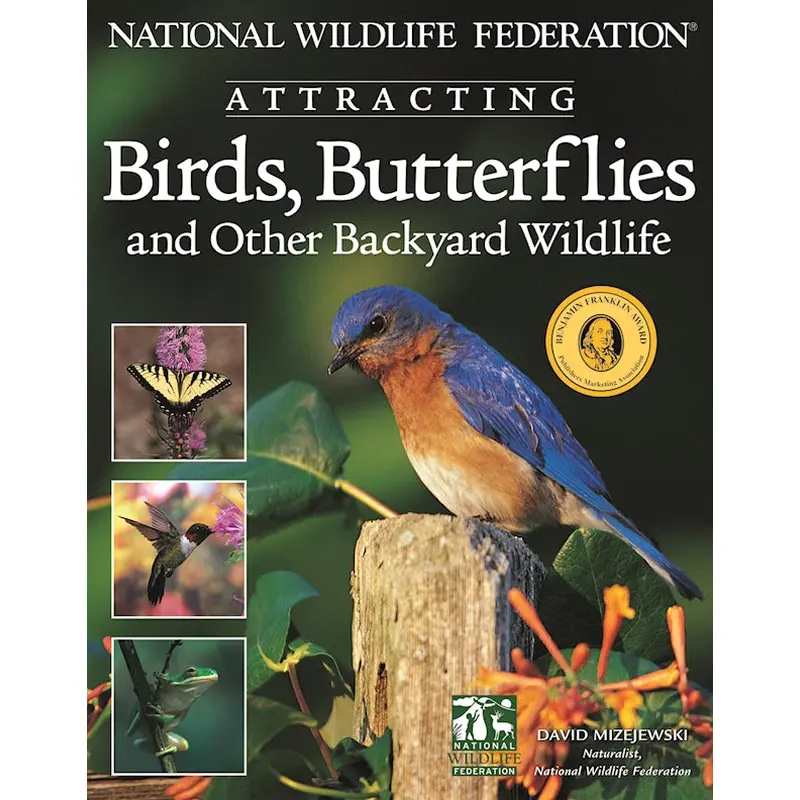 National Wildlife Federation(r) Attracting Birds, Butterflies & Backyard Wildlife