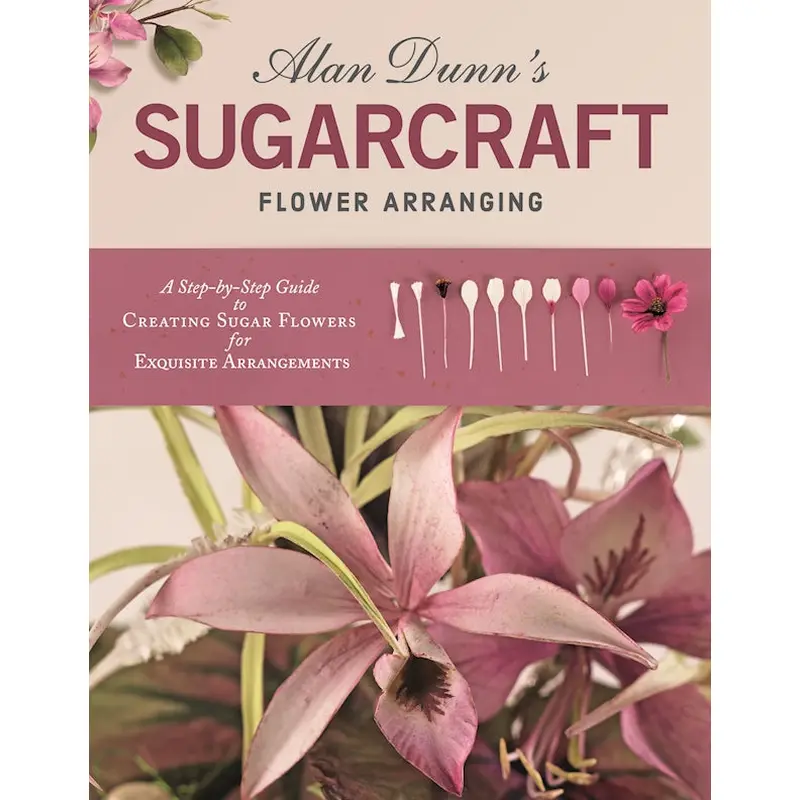 Alan Dunn's Sugarcraft Flower Arranging