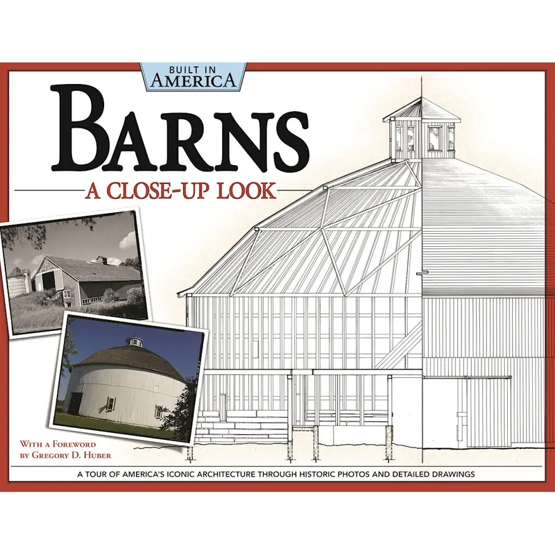 Barns: A Close-Up Look (Built in America)